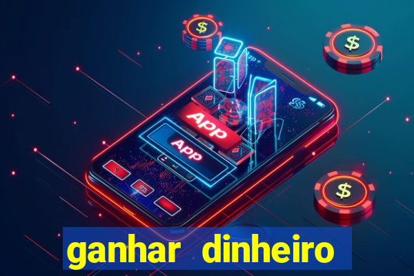 ganhar dinheiro online jogando